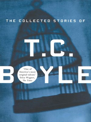 cover image of The Collected Stories of T. Coraghessan Boyle